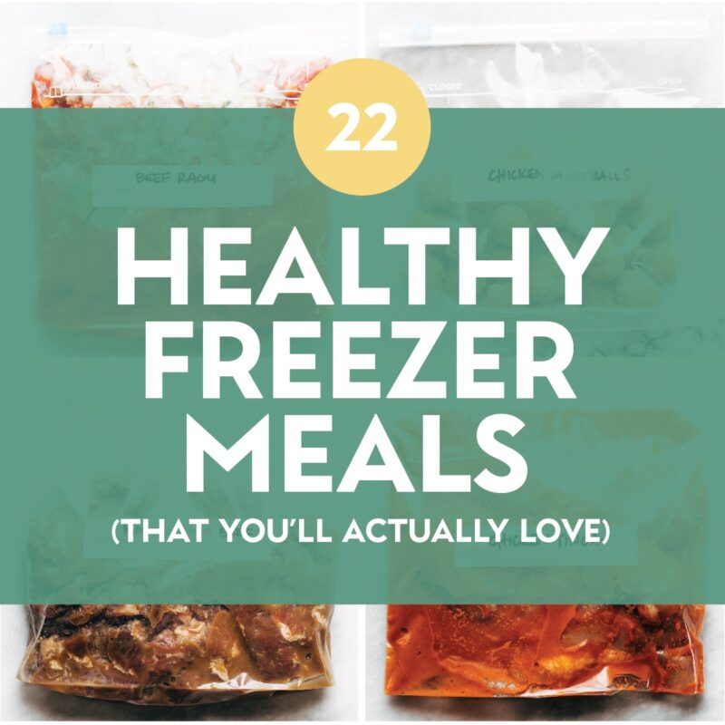 22 Healthy Freezer Meals